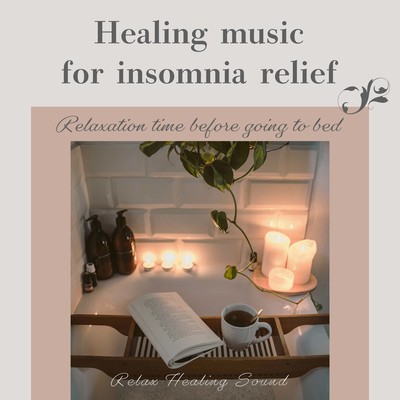 Healing music for insomnia relief -Relaxation time before going to bed- Front Cover