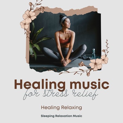 Healing music for stress relief -Healing Relaxing- Front Cover