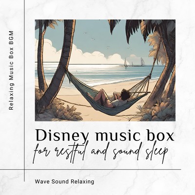 Disney music box for restful and sound sleep - Wave Sound Relaxing Front Cover