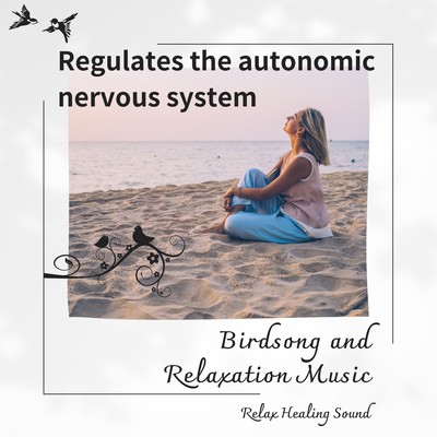 Regulates the autonomic nervous system -Birdsong and Relaxation Music- Front Cover