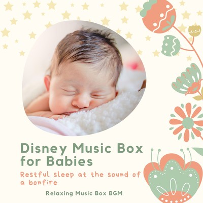 Disney Music Box for Babies -Restful sleep at the sound of a bonfire- Front Cover