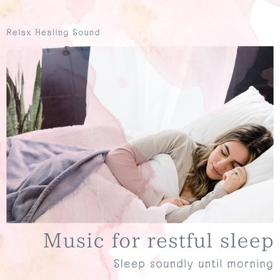 Music for restful sleep -Sleep soundly until morning- Front Cover