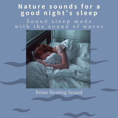 Nature sounds for a good night's sleep -Sound sleep mode with the sound of waves- Front Cover