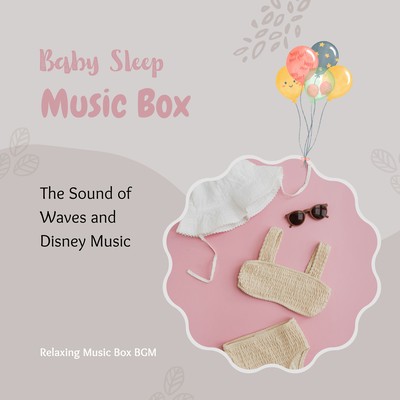 Baby Sleep Music Box -The Sound of Waves and Disney Music- Front Cover