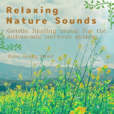 Relaxing Nature Sounds -Gentle healing music for the autonomic nervous system- Front Cover