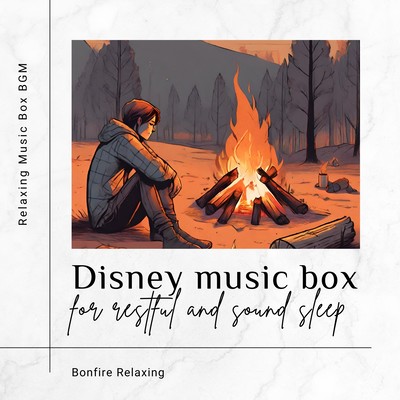 Disney music box for restful and sound sleep - Bonfire Relaxing Front Cover