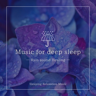 Music for deep sleep -Rain sound Healing- Front Cover