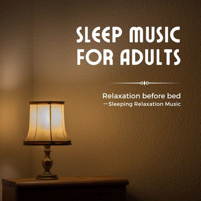 Sleep Music for Adults -Relaxation before bed- Front Cover