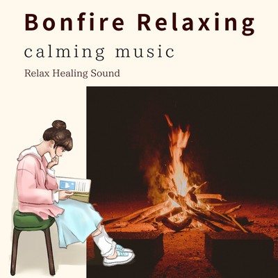 Bonfire Relaxing -calming music- Front Cover