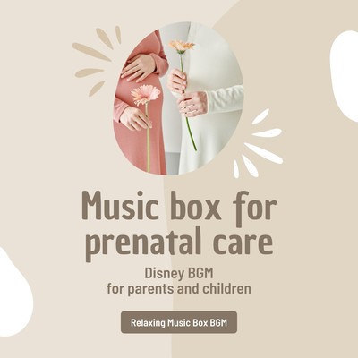 Music box for prenatal care -Disney BGM for parents and children- Front Cover