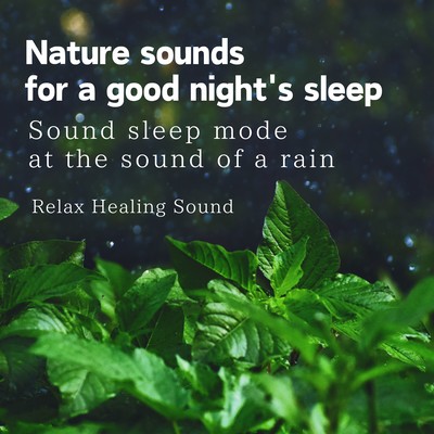 Nature sounds for a good night's sleep -Sound sleep mode at the sound of a rain- Front Cover