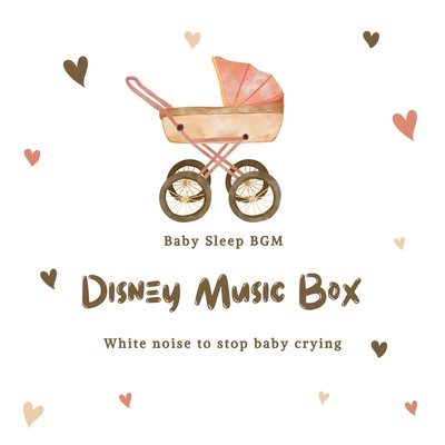 Disney Music Box -White noise to stop baby crying- Front Cover