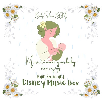 Music to make your baby stop crying -Rain Sound and Disney Music Box- Front Cover