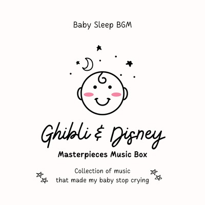 Ghibli & Disney Masterpieces Music Box -Collection of music that made my baby stop crying- Front Cover
