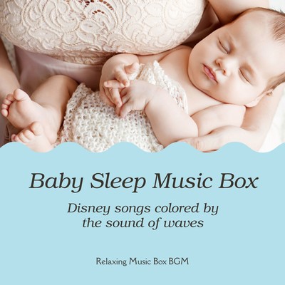 Baby Sleep Music Box - Disney songs colored by the sound of waves Front Cover