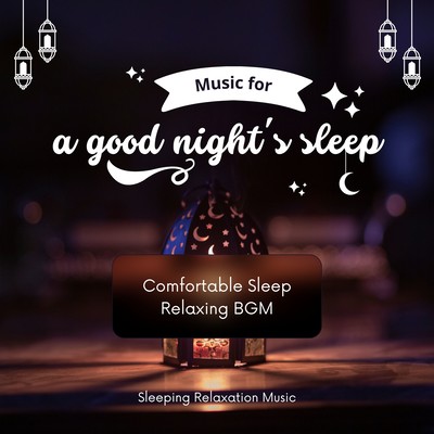 Music for a good night's sleep -Comfortable Sleep Relaxing BGM- Front Cover