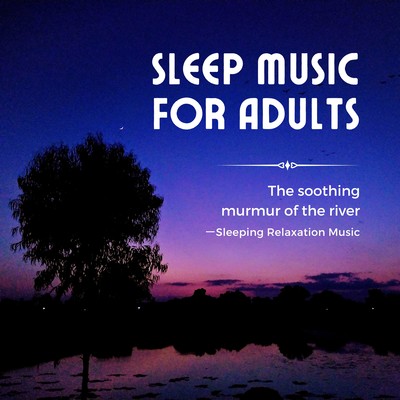 Sleep Music for Adults -The soothing murmur of the river- Front Cover