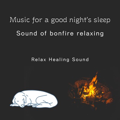 Music for a good night's sleep -Sound of bonfire relaxing- Front Cover