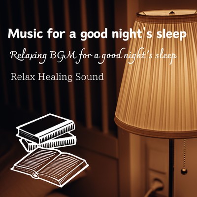 Music for a good night's sleep -Relaxing BGM for a good night's sleep- Front Cover