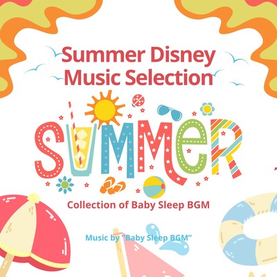 Summer Disney Music Selection -Collection of Baby Sleep BGM- Front Cover
