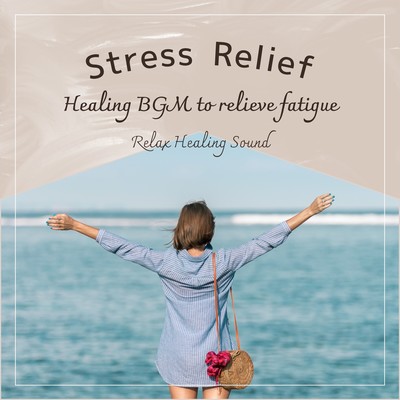 Stress Relief -Healing BGM to relieve fatigue- Front Cover