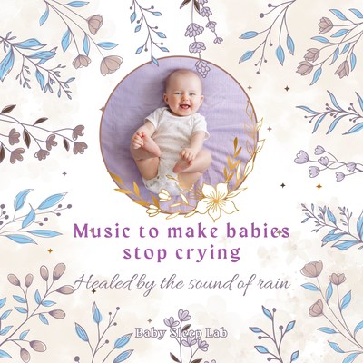 Music to make babies stop crying -Healed by the sound of rain- Front Cover