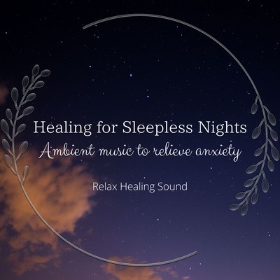 Healing for Sleepless Nights -Ambient music to relieve anxiety- Front Cover
