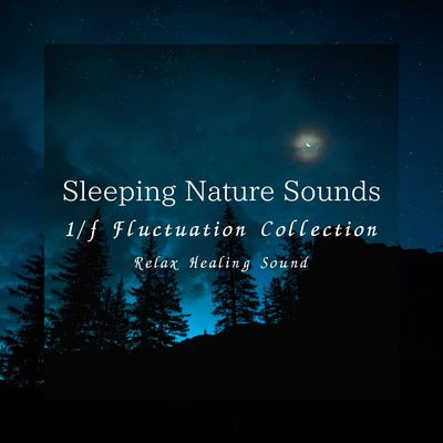 Sleeping Nature Sounds -1/f Fluctuation Collection- Front Cover