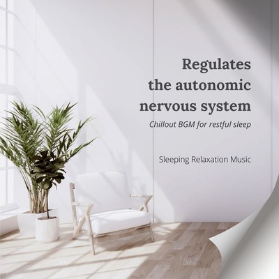 Regulates the autonomic nervous system -Chillout BGM for restful sleep- Front Cover