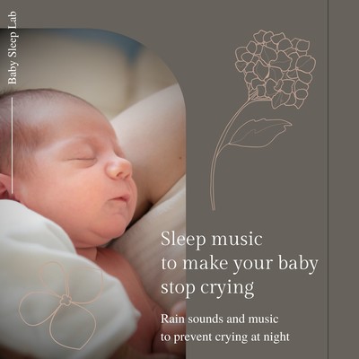 Sleep music to make your baby stop crying - Rain sounds and music to prevent crying at night Front Cover