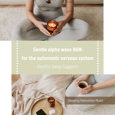 Gentle alpha wave BGM for the autonomic nervous system -Restful Sleep Support- Front Cover