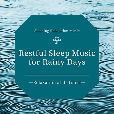 Restful Sleep Music for Rainy Days -Relaxation at its finest- Front Cover
