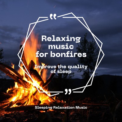 Relaxing music for bonfires -Improve the quality of sleep- Front Cover