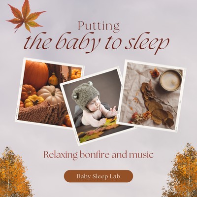 Putting the baby to sleep - Relaxing bonfire and music Front Cover