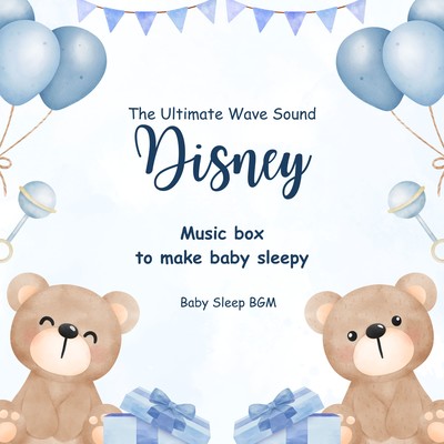 Music box to make baby sleepy -The Ultimate Wave Sound Disney- Front Cover