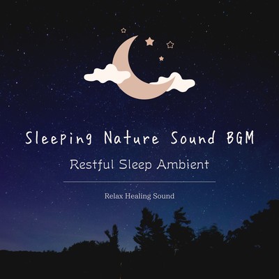 Sleeping Nature Sound BGM -Restful Sleep Ambient- Front Cover