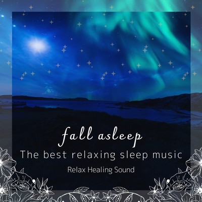 fall asleep -The best relaxing sleep music- Front Cover