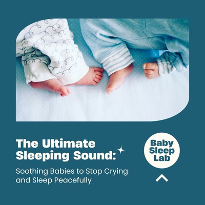 The Ultimate Sleeping Sound: Soothing Babies to Stop Crying and Sleep Peacefully Front Cover
