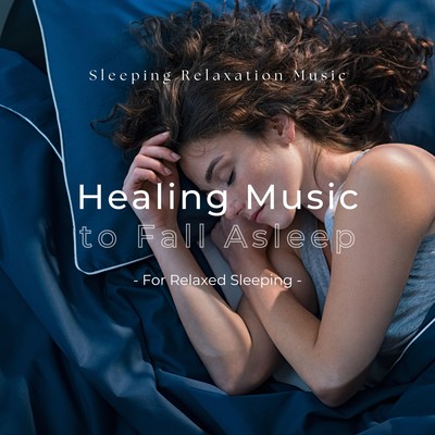Healing Music to Fall Asleep -For Relaxed Sleeping- Front Cover