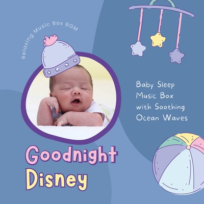 Goodnight Disney - Baby Sleep Music Box with Soothing Ocean Waves Front Cover