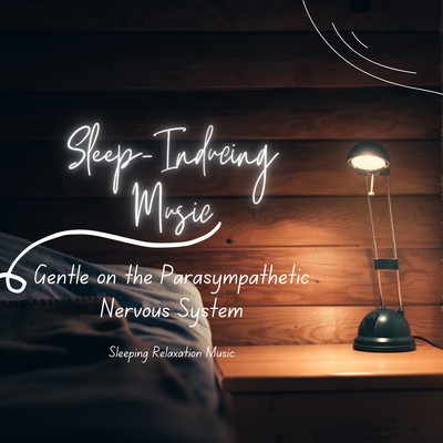 Sleep -Inducing Music - Gentle on the Parasympathetic Nervous System Front Cover