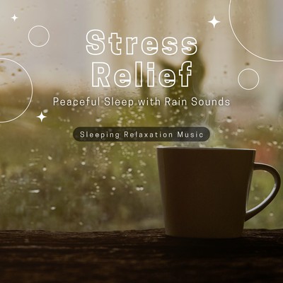 Stress Relief - Peaceful Sleep with Rain Sounds Front Cover