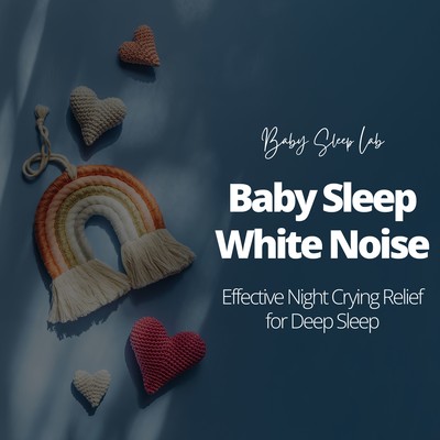 Baby Sleep White Noise - Effective Night Crying Relief for Deep Sleep Front Cover