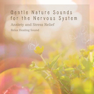Gentle Nature Sounds for the Nervous System - Anxiety and Stress Relief Front Cover