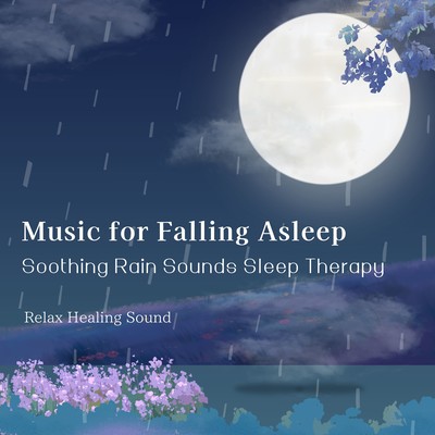Music for Falling Asleep - Soothing Rain Sounds Sleep Therapy Front Cover