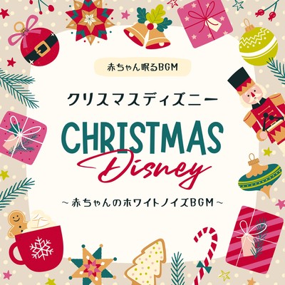 Christmas Disney: White Noise BGM for Babies Front Cover