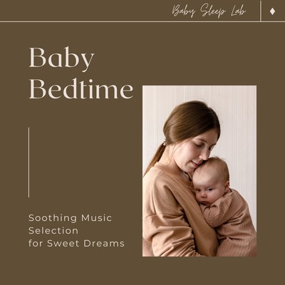 Baby Bedtime - Soothing Music Selection for Sweet Dreams Front Cover