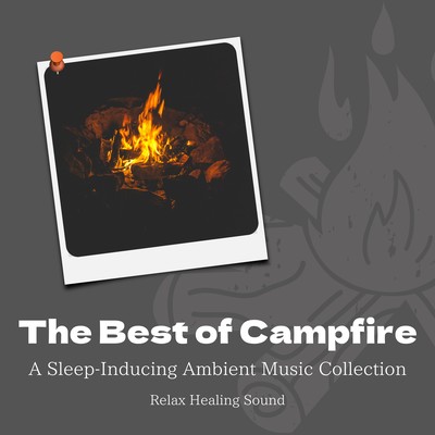 The Best of Campfire - A Sleep-Inducing Ambient Music Collection Front Cover
