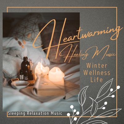 Heartwarming Healing Music - Winter Wellness Life Front Cover
