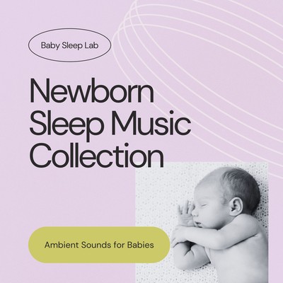 Newborn Sleep Music Collection - Ambient Sounds for Babies Front Cover